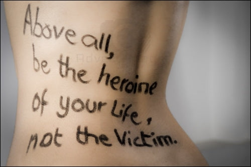 Above All Be The Heroine Of Your Life Not Victim Written On A Womans Body Back Culture Images